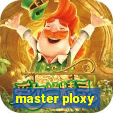 master ploxy